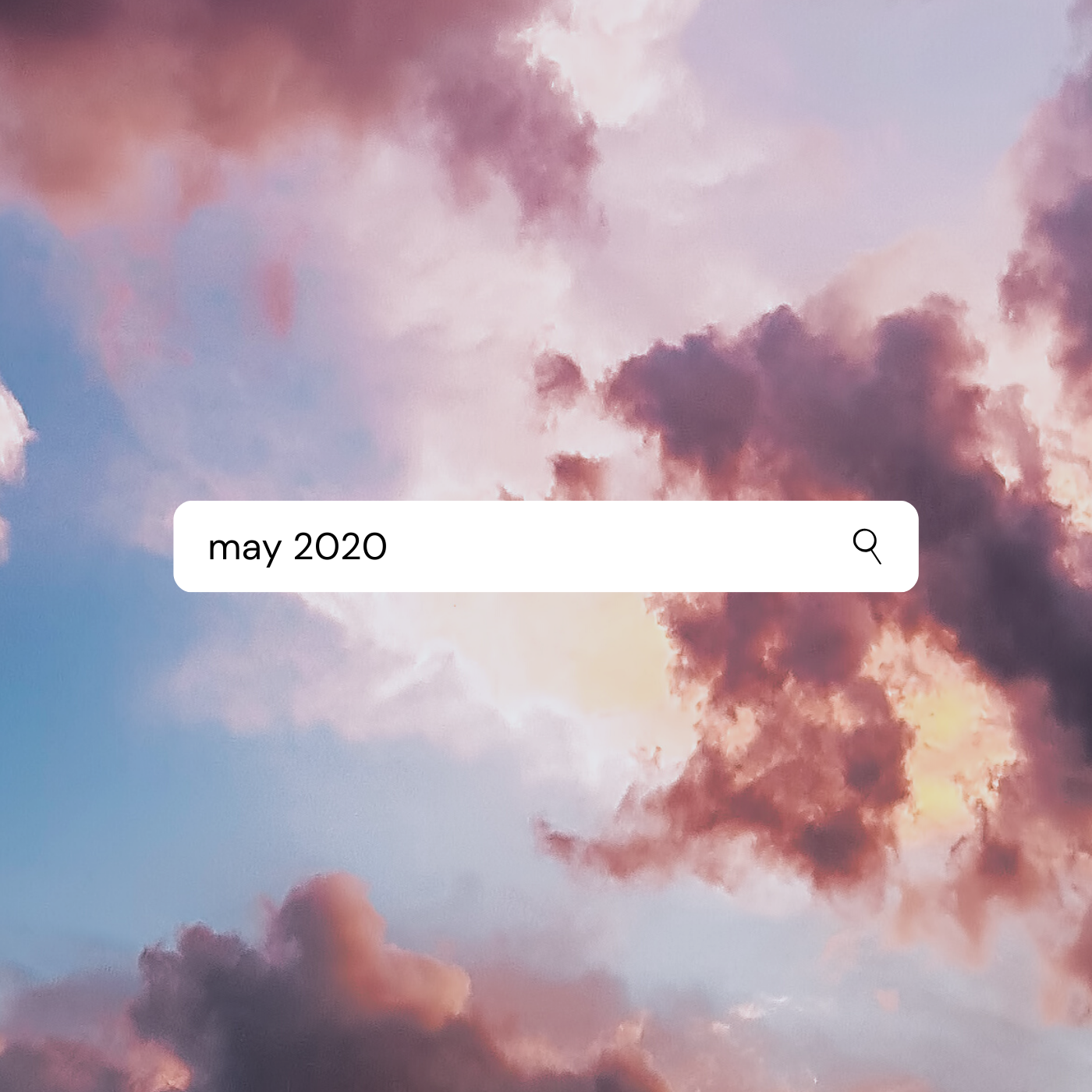 a square image of pink and orange clouds and blue sky with a search box in the center that reads may 2020