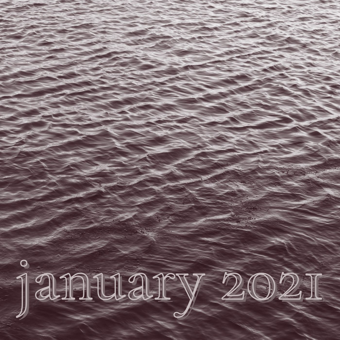 a square image of rippling water in purple tones reading january 2021 at the bottom