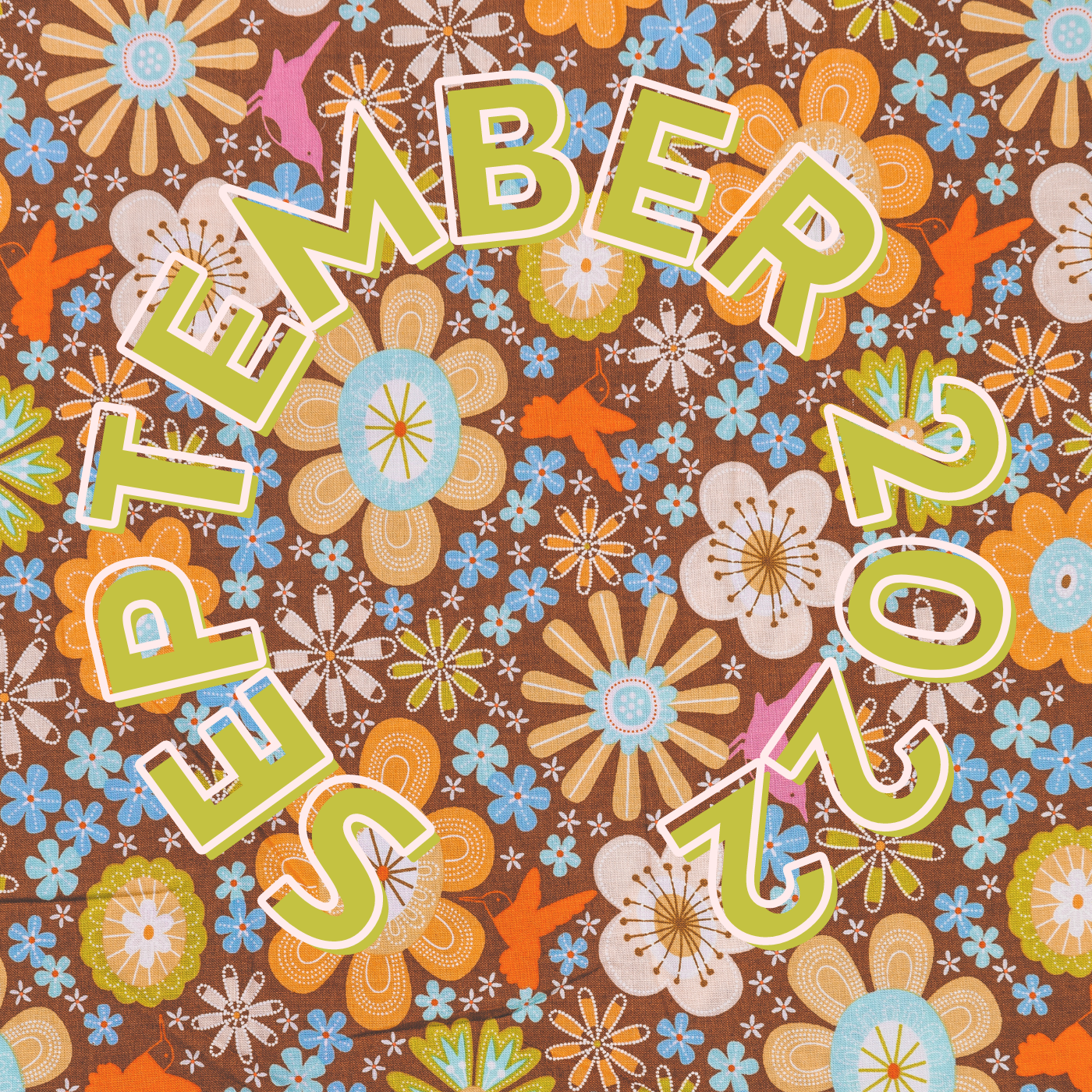 a 70s style floral print in blues greens browns yellows and pinks with september 2022 in a sans-serif font curved in a circle at the center