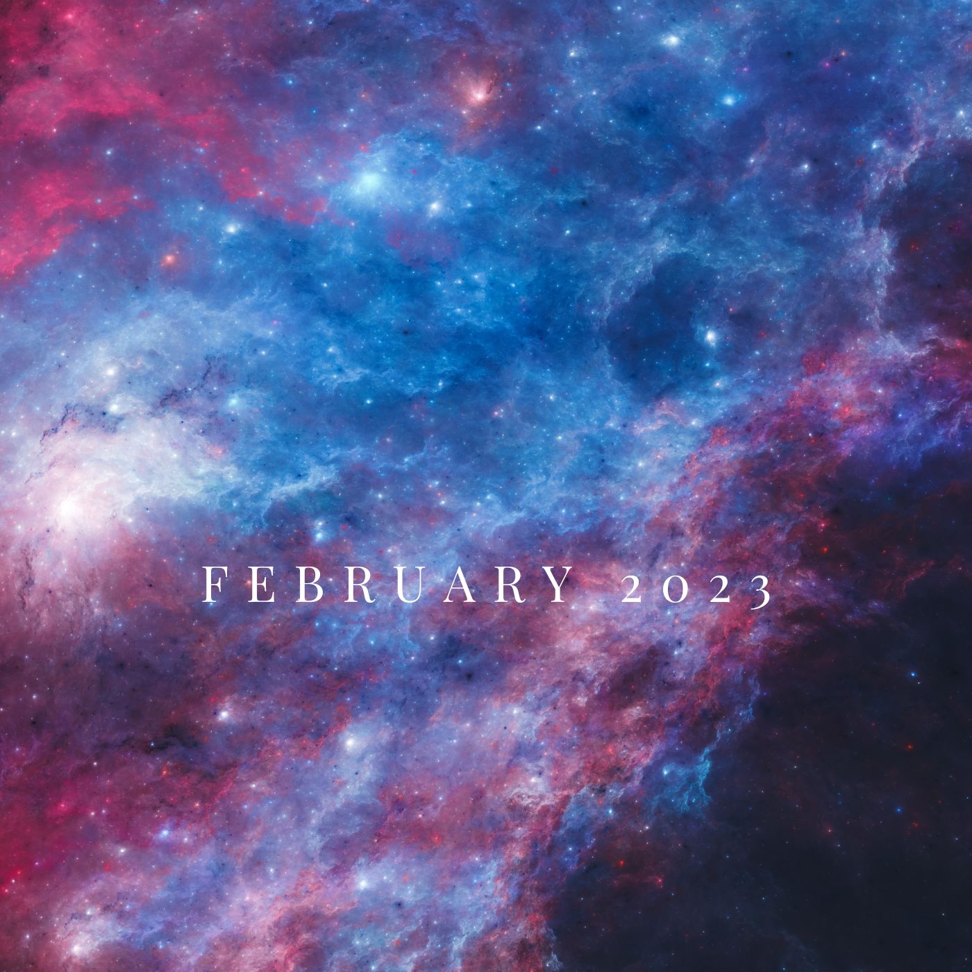 a square crop of a blue pink and purple star and stardust field with february 2023 in the center