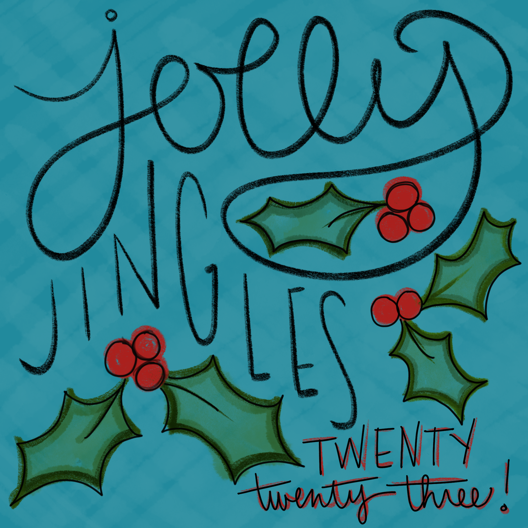 a blue square with hand drawn lettering reading jolly jingles twenty twenty-three and holly