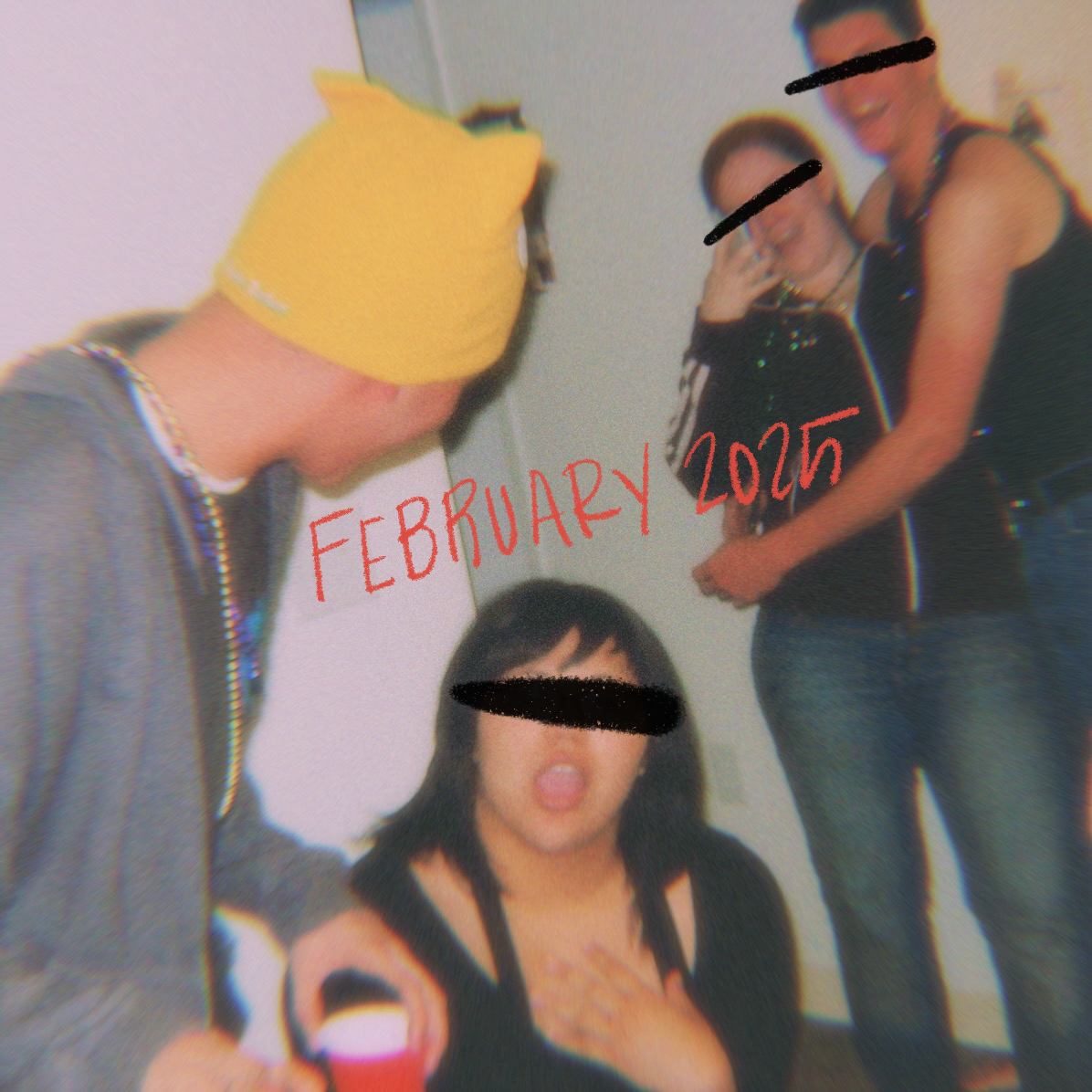 a square image of four blurry people with their eyes crossed out with black bars and february 2025 handwritten between them in red, one person is wearing a cat eared beanie and holding a red solo cup turned away from the camera, another is open-mouthed, the other two are hugging and laughing in the background, the photo was taken in february 2005 in ash's college apartment in san bernardino, ca